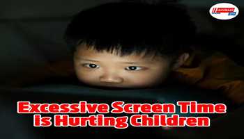 Excessive screen time is hurting children