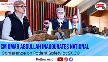 CM Omar Abdullah inaugurates National Conference on Patient Safety at SKICC

