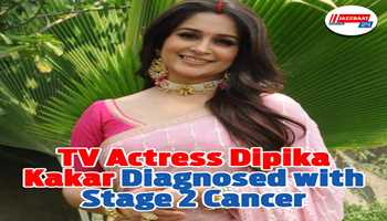 TV actress Dipika Kakar diagnosed with stage 2 cancer.