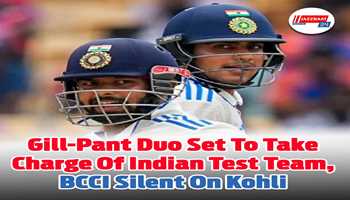 Gill-Pant duo set to take charge of Indian Test team, BCCI silent on Kohli