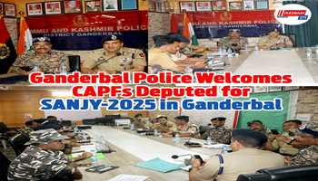 GANDERBAL POLICE WELCOMES TO CAPFs DEPUTED FOR SANJY-2025 IN THE GANDERBAL