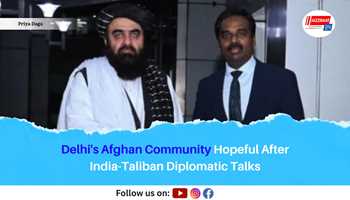 Delhi's Afghan Community Hopeful After India-Taliban Diplomatic Talks

