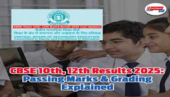 CBSE 10th, 12th Results 2025: Passing Marks & Grading Explained
