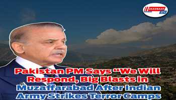 Pakistan PM Says “We Will Respond, Big Blasts in Muzaffarabad After Indian Army Strikes Terror Camps
