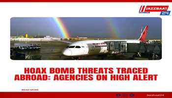 Hoax Bomb Threats Traced Abroad: Agencies on High Alert

