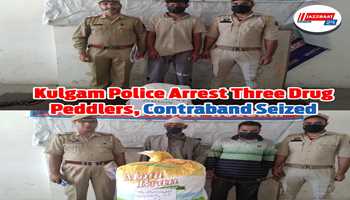 Kulgam Police Arrest  Three Drug Peddlers; Contraband Seized