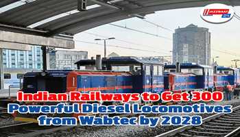 Indian Railways to Get 300 Powerful Diesel Locomotives from Wabtec by 2028