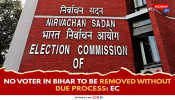 No Voter in Bihar to Be Removed Without Due Process: EC