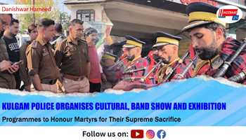 Kulgam Police Organises Cultural, Band Show and Exhibition Programmes to Honour Martyrs for Their Supreme Sacrifice

