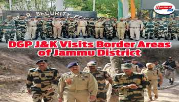 DGP J&K visits border areas of Jammu District
