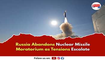Russia Abandons Nuclear Missile Moratorium as Tensions Escalate