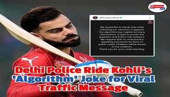 Delhi Police Ride Kohli's 'Algorithm' Joke for Viral Traffic Message