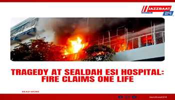 Tragedy at Sealdah ESI Hospital: Fire Claims One Life

