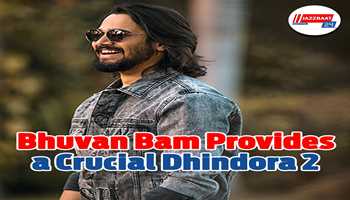 Bhuvan Bam provides a crucial Dhindora 2