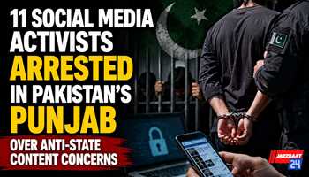 11 social media activists arrested in Pakistan’s Punjab over anti-state content concerns