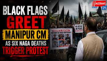 Black Flags Greet Manipur CM as Six Naga Deaths Trigger Protest
