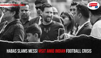 Habas Slams Messi Visit Amid Indian Football Crisis
