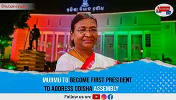 Murmu to Become First President to Address Odisha Assembly

