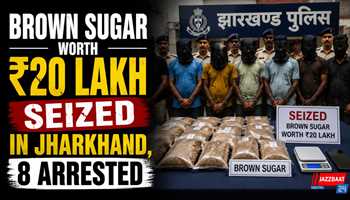 Brown Sugar Worth ₹20 Lakh Seized in Jharkhand, 8 Arrested
