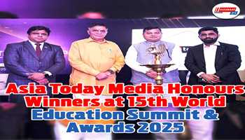 Asia Today Media Honours Winners at 15th World Education Summit & Awards 2025
