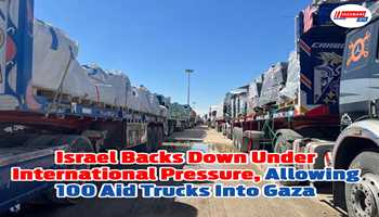 Israel backs down under international pressure, allowing 100 aid trucks into Gaza