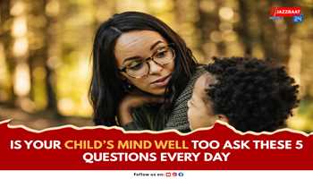 Is Your Child’s Mind Well Too Ask These 5 Questions Every Day