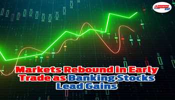Markets Rebound in Early Trade as Banking Stocks Lead Gains