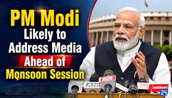 PM Modi Likely to Address Media Ahead of Monsoon Session