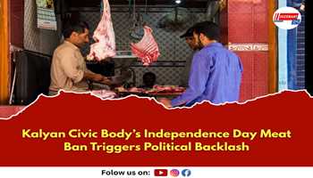 Kalyan Civic Body’s Independence Day Meat Ban Triggers Political Backlash