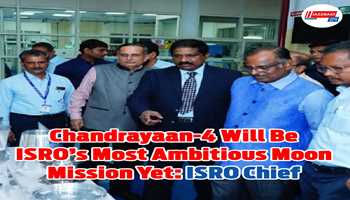 Chandrayaan-4 Will Be ISRO’s Most Ambitious Moon Mission Yet: ISRO Chief