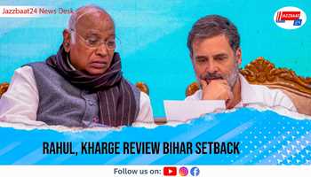 Rahul, Kharge Review Bihar Setback
