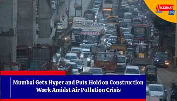 Mumbai Gets Hyper and Puts Hold on Construction Work Amidst Air Pollution Crisis
