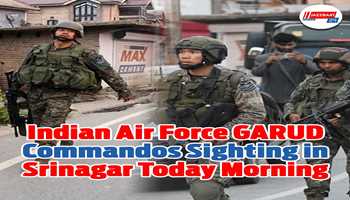 Indian Air Force GARUD Commandos Sighting in Srinagar Today Morning