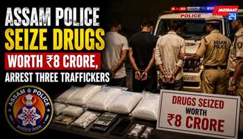 Assam Police Seize Drugs Worth ₹8 Crore, Arrest Three Traffickers