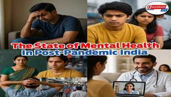 

The state of Mental health in Post-Pandemic India


