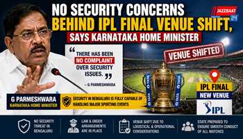 No Security Concerns Behind IPL Final Venue Shift, Says Karnataka Home Minister