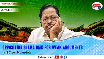 Opposition Slams DMK for Weak Arguments in SC on Mekedatu
