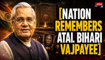 Nation Remembers Atal Bihari Vajpayee