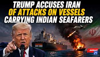 Trump Accuses Iran of Attacks on Vessels Carrying Indian Seafarers