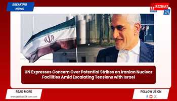 UN Expresses Concern Over Potential Strikes on Iranian Nuclear Facilities Amid Escalating Tensions with Israel
