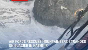 Air Force Rescues Stranded Mountaineers on Glacier in Kashmir
