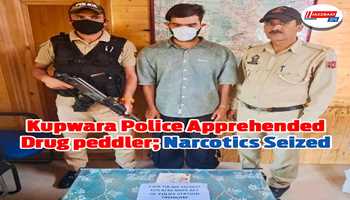 Kupwara Police Apprehended Drug peddler; Narcotics Seized