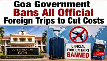 Goa Government Bans All Official Foreign Trips to Cut Costs