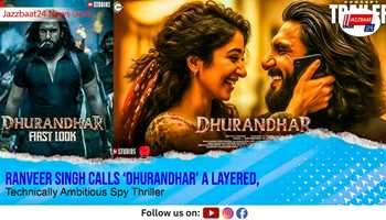 Ranveer Singh Calls ‘Dhurandhar’ a Layered, Technically Ambitious Spy Thriller
