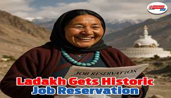 Ladakh Gets Historic Job reservation