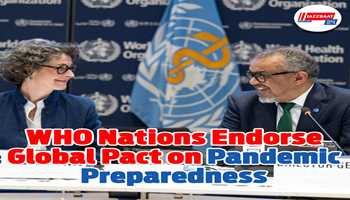 WHO Nations Endorse Global Pact on Pandemic Preparedness