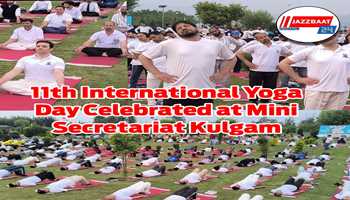 11th International Yoga Day Celebrated at Mini Secretariat Kulgam