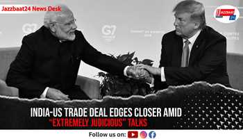 India-US Trade Deal Edges Closer Amid “Extremely Judicious” Talks
