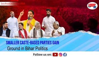Smaller Caste-Based Parties Gain Ground in Bihar Politics

