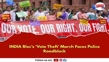 INDIA Bloc’s ‘Vote Theft’ March Faces Police Roadblock